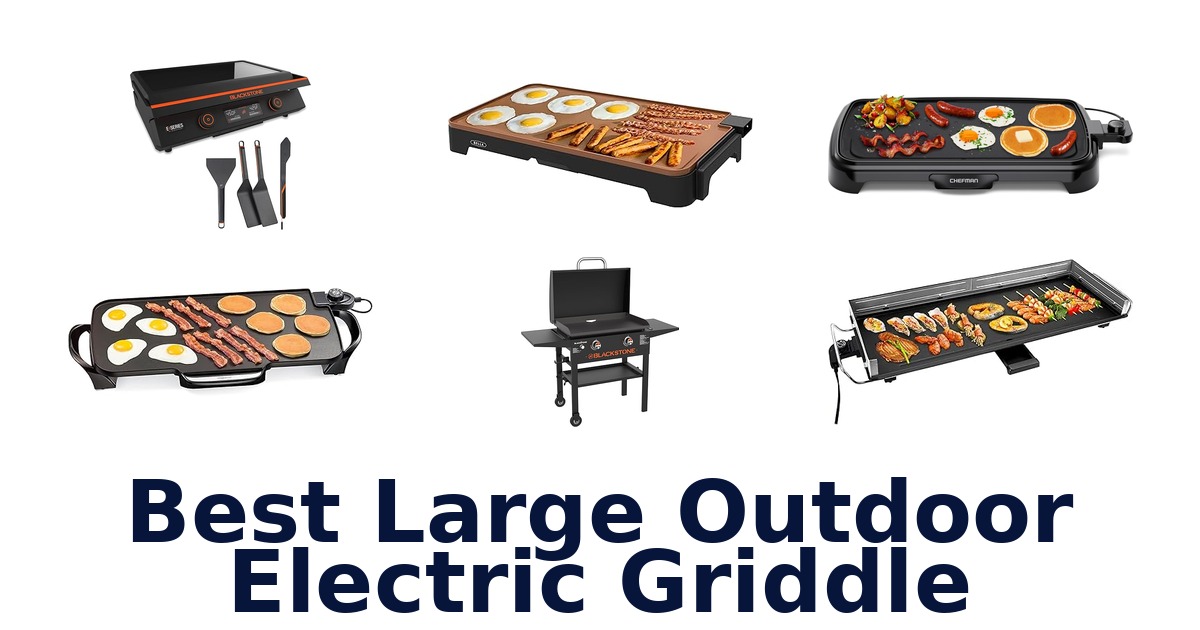 BEST Large Outdoor Electric Griddles: Top 10 Picks!