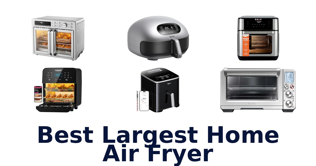best largest home air fryer