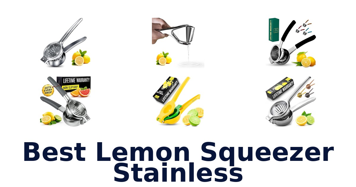 BEST Stainless Steel Lemon Squeezers: Top 10 Picks