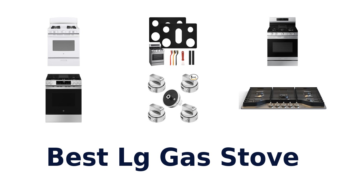 BEST LG Gas Stoves: Top 10 Picks!
