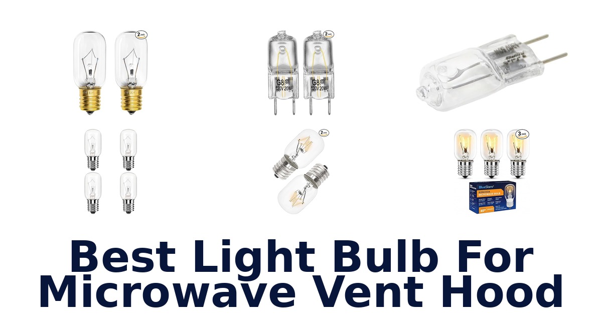 best light bulb for microwave vent hood