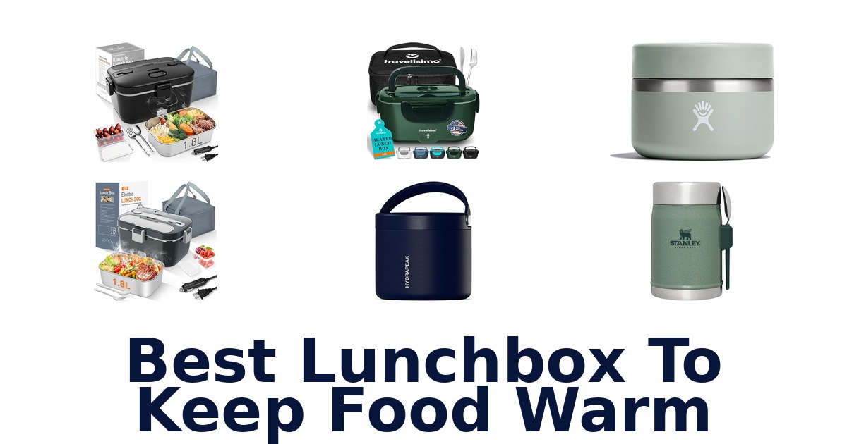 best lunchbox to keep food warm