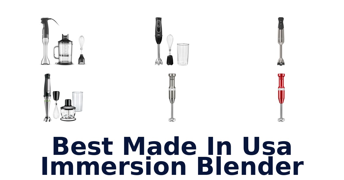 Best Made in USA Immersion Blenders: Top 10 Picks