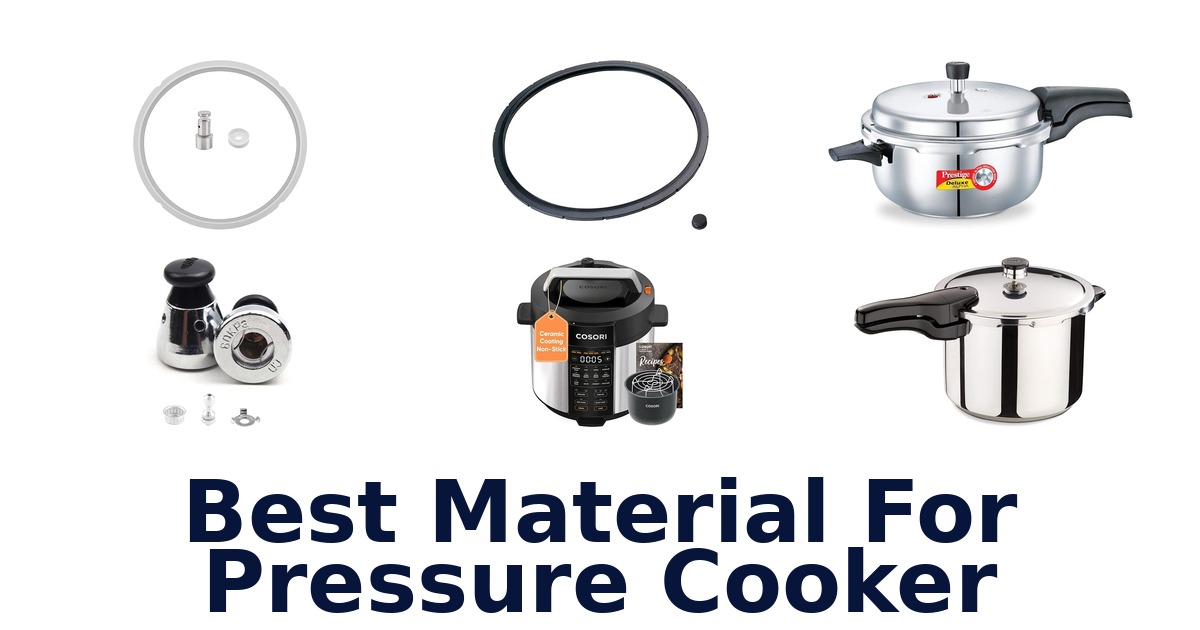 best material for pressure cooker