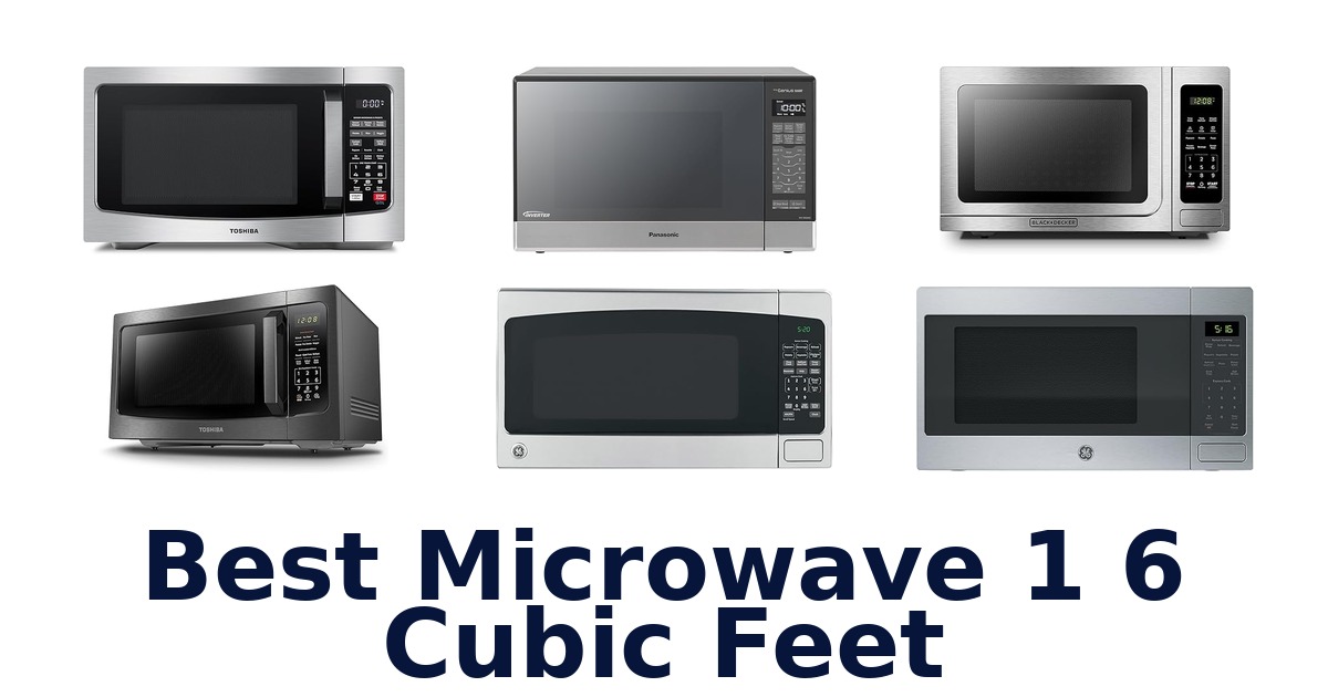 best microwave 1 6 cubic feet