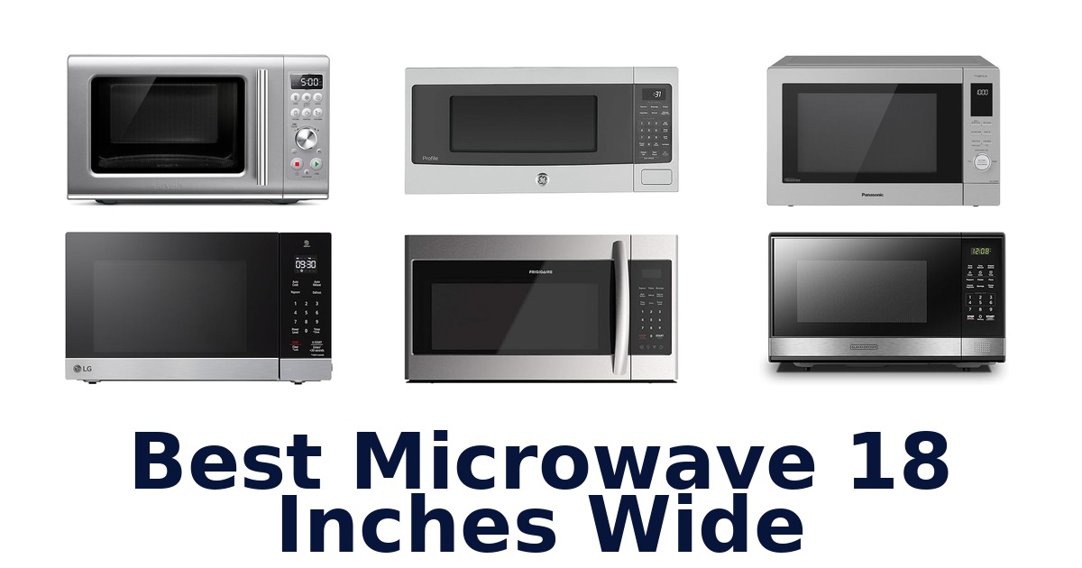 BEST 18-Inch Wide Microwaves: Top 10 Picks 2026