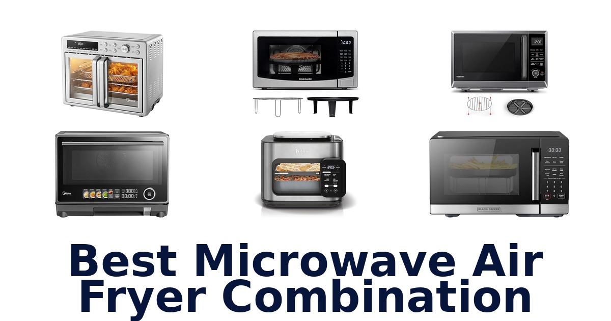 best microwave air fryer combination