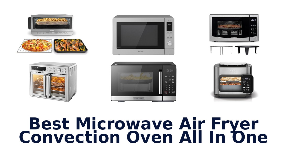 best microwave air fryer convection oven all in one