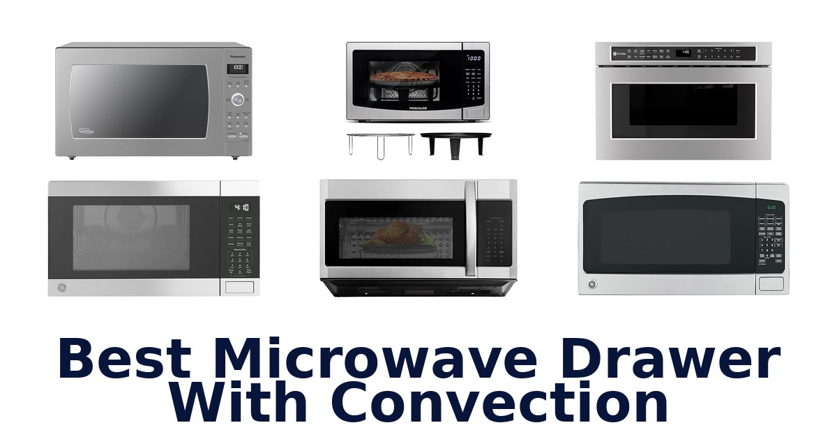 best microwave drawer with convection