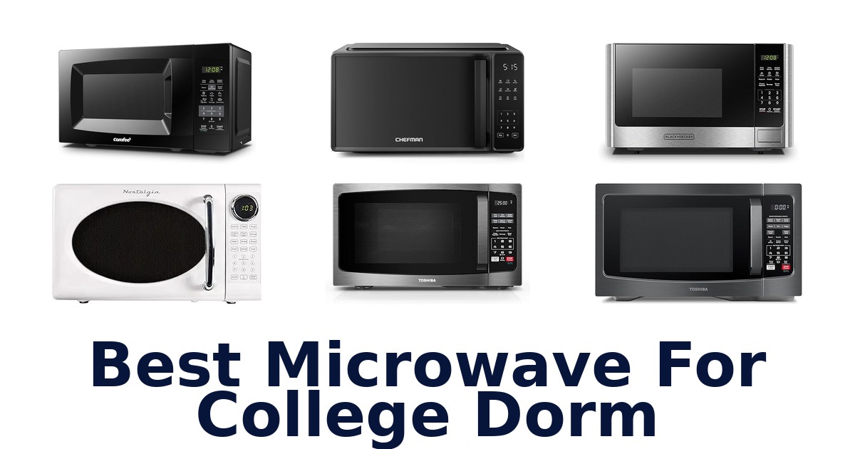 Best Microwave for College Dorm: Top 10 Picks