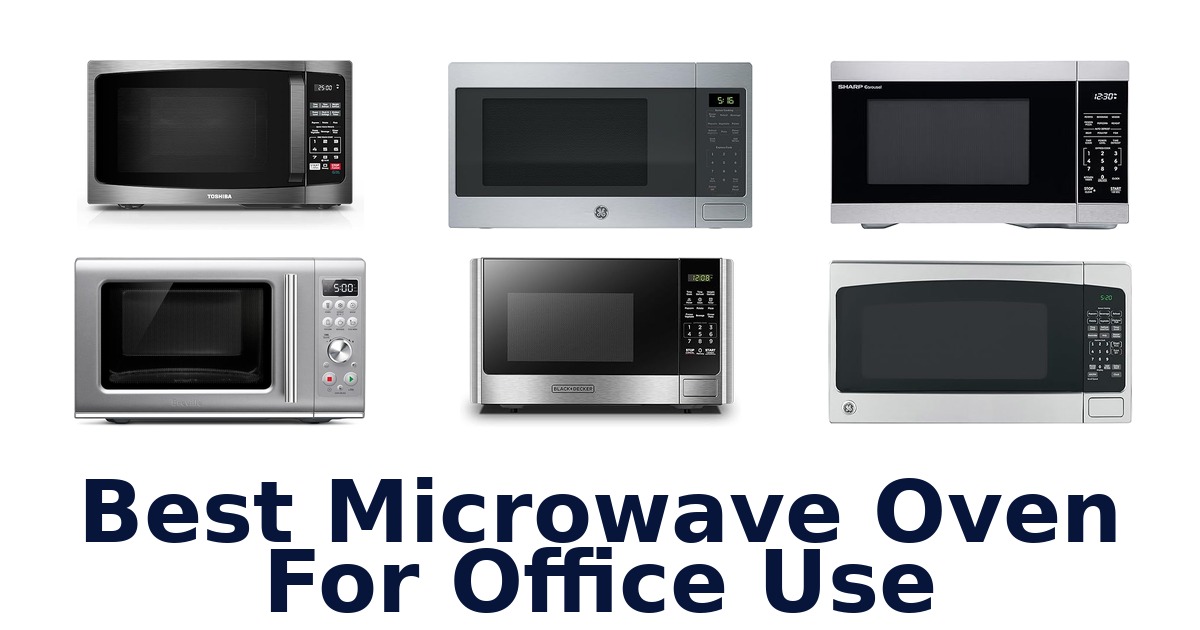 best microwave oven for office use