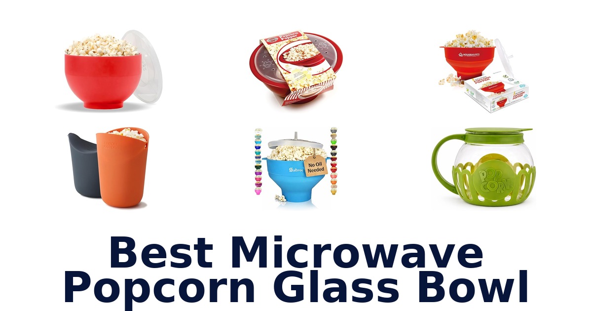best microwave popcorn glass bowl