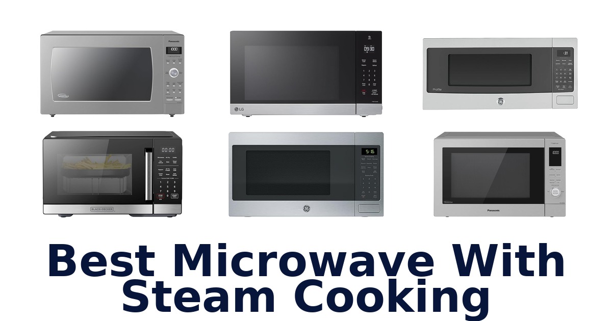 best microwave with steam cooking