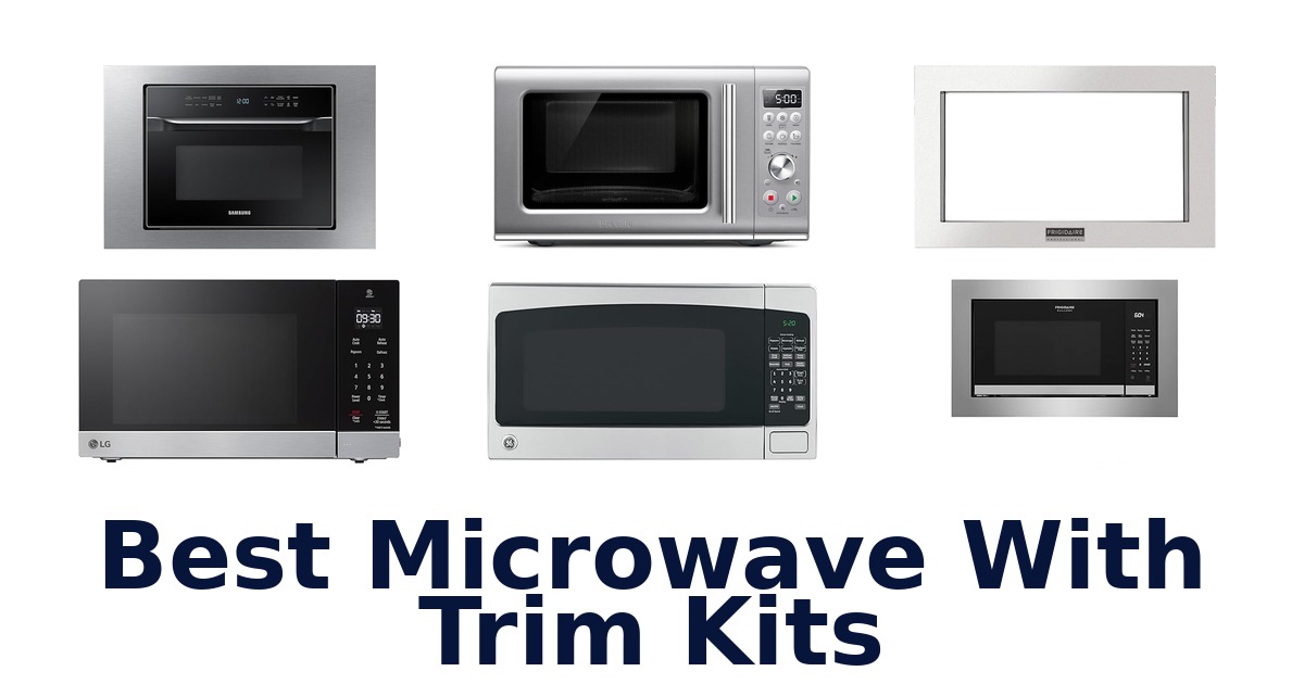 Best Microwaves With Trim Kits: Top 10 Picks 2026