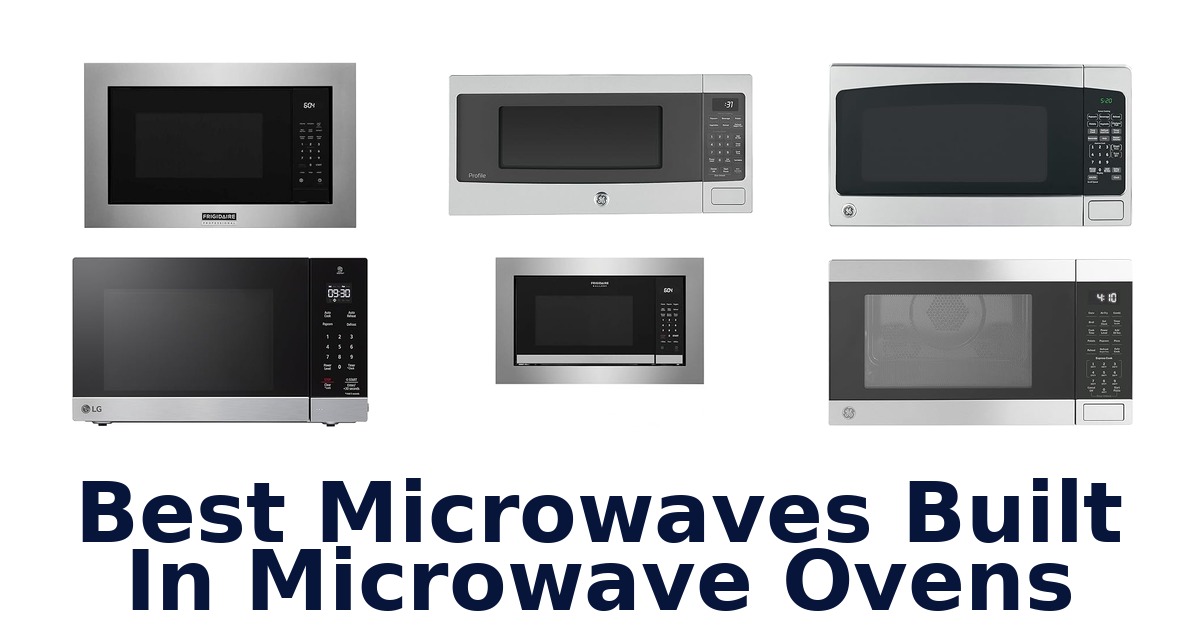 Top 10 Best Microwaves: Built-in Ovens Top Picks