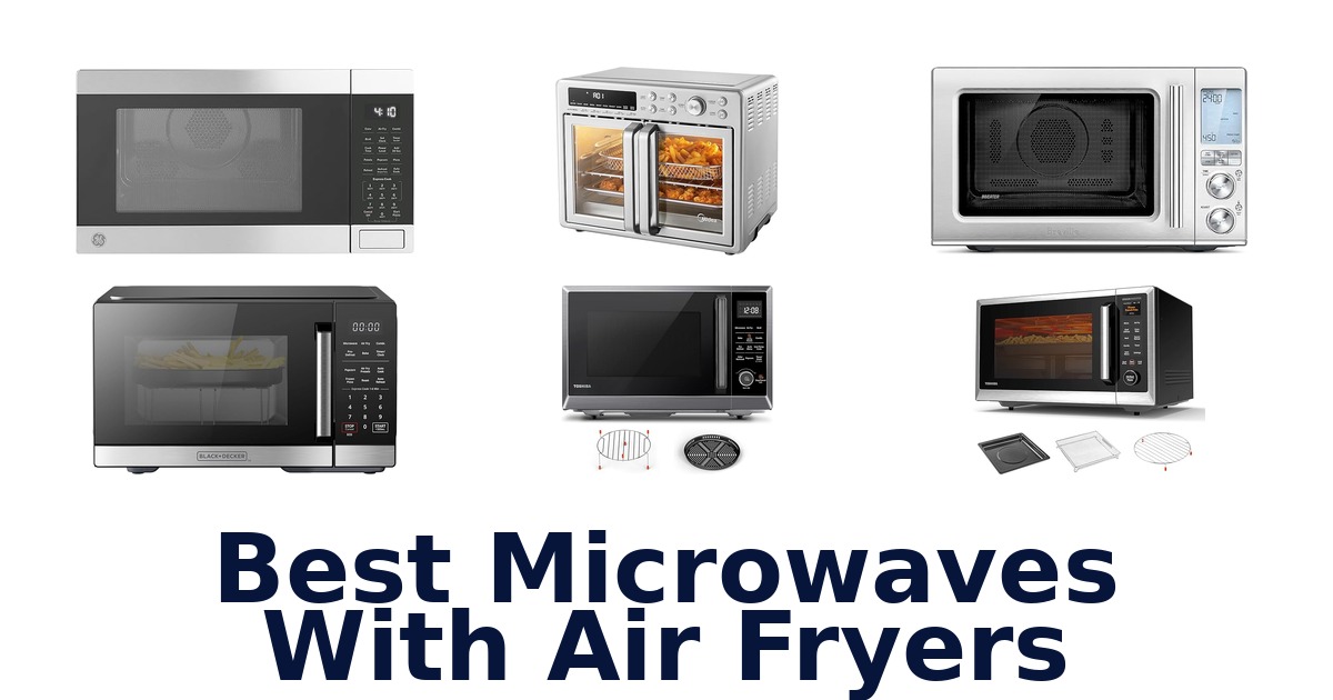 best microwaves with air fryers
