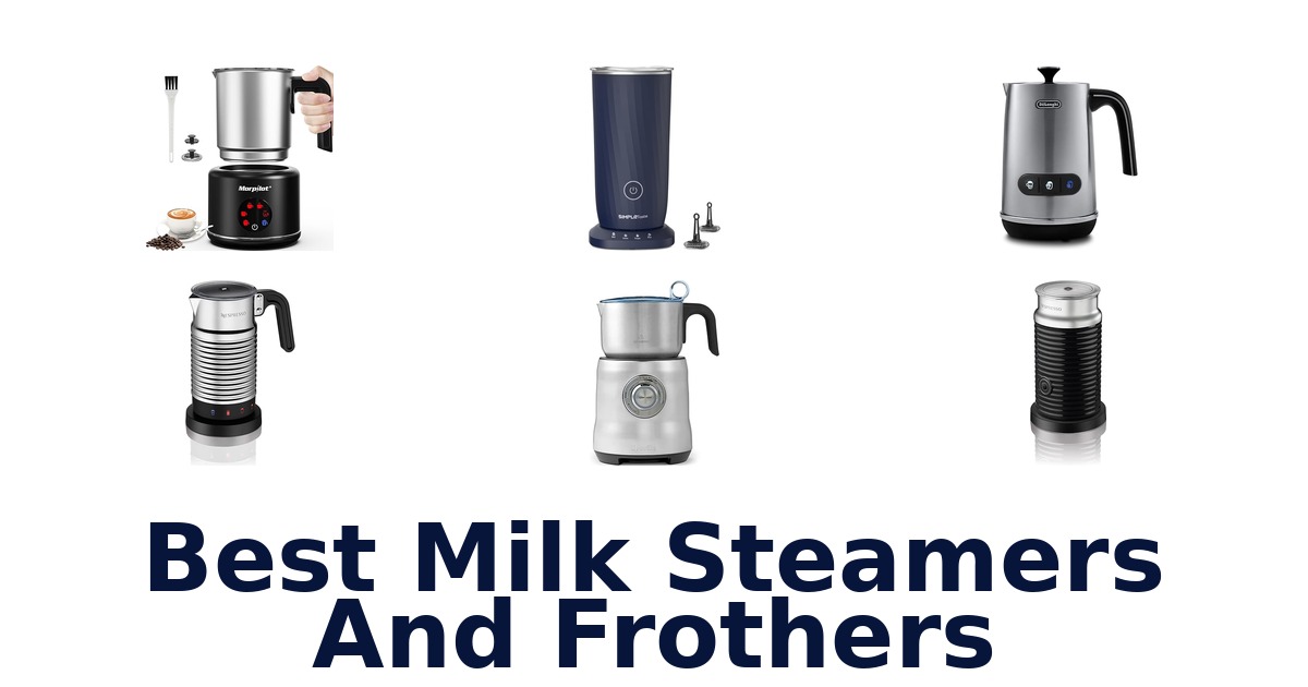 best milk steamers and frothers