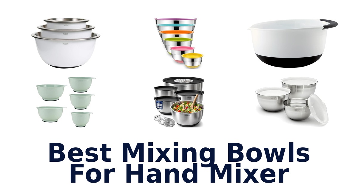 Best Mixing Bowls for Hand Mixer: Top 10 Picks