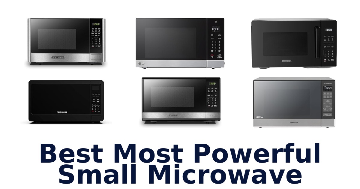 Best Most Powerful Small Microwaves (Top 10 Picks)