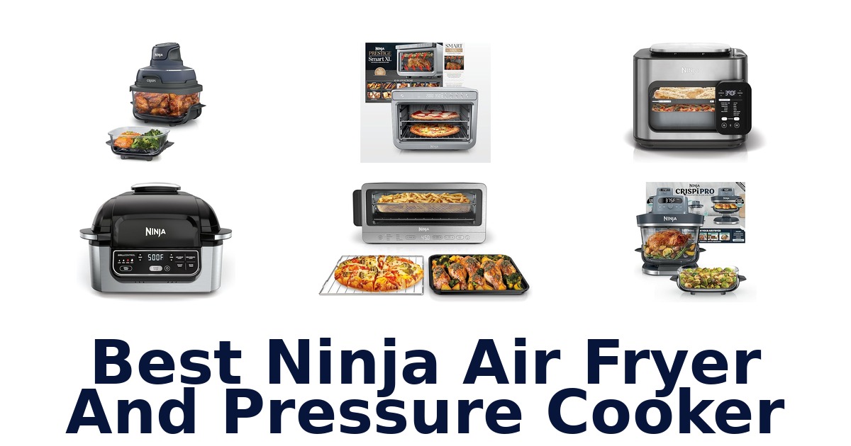 best ninja air fryer and pressure cooker