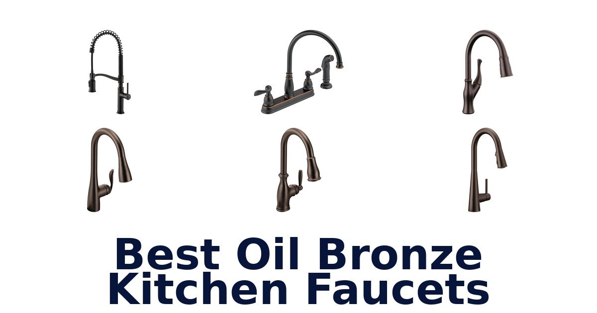 Best Oil Bronze Kitchen Faucets: Top 10 Picks