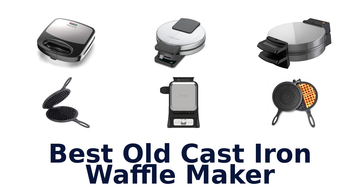 BEST Old Cast Iron Waffle Makers: Top 10 Picks!