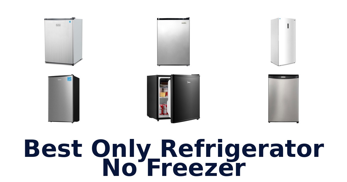 best only refrigerator no freezer
