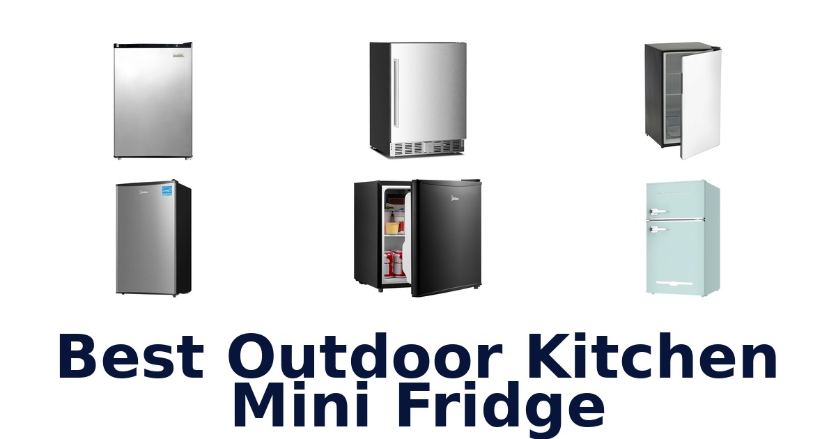 Best Outdoor Kitchen Mini Fridges: Top 10 Picks