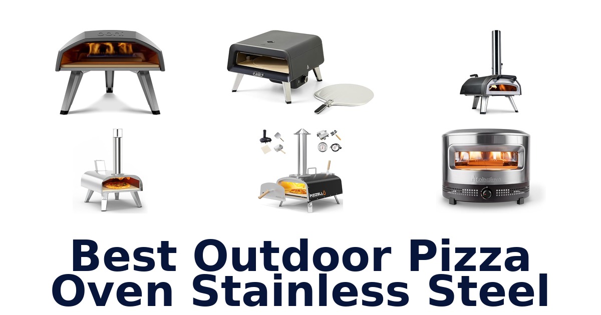 Best Stainless Steel Outdoor Pizza Ovens: Top Picks 2026