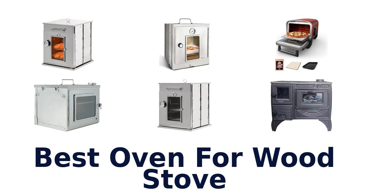 BEST Oven for Wood Stove: Top 10 Picks Now