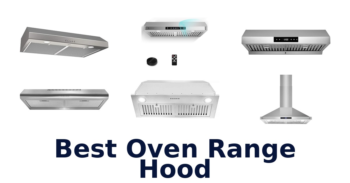10 Best Oven Range Hoods for Your Kitchen