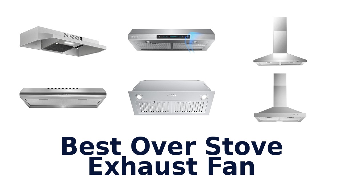 best over stove exhaust fan
