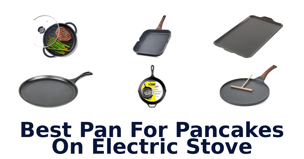 best pan for pancakes on electric stove