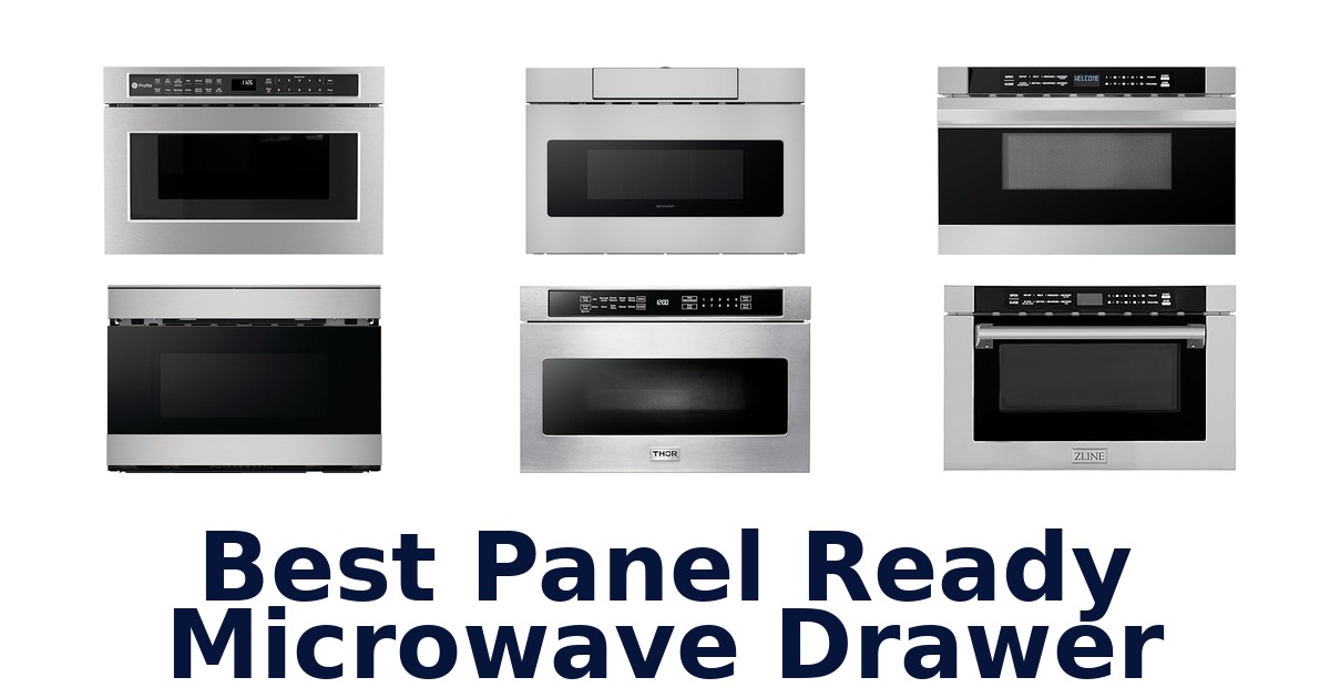 Best Panel Ready Microwave Drawer Options