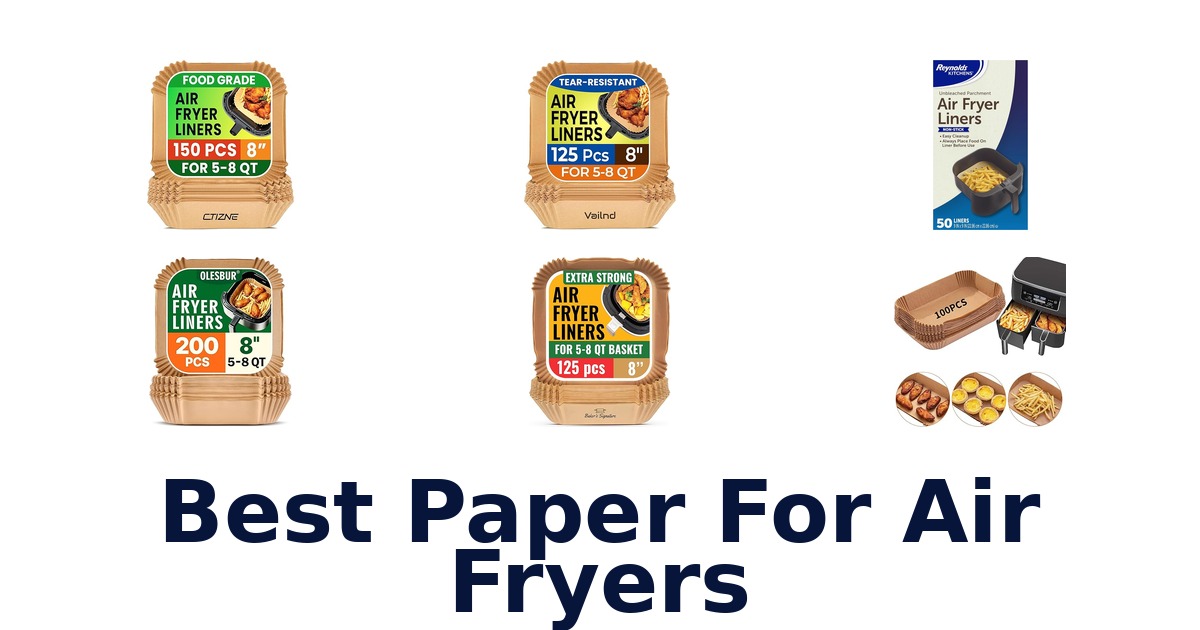 Best Paper for Air Fryers: Top 10 Picks