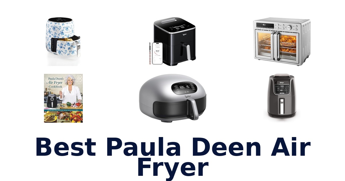 BEST Paula Deen Air Fryer Picks