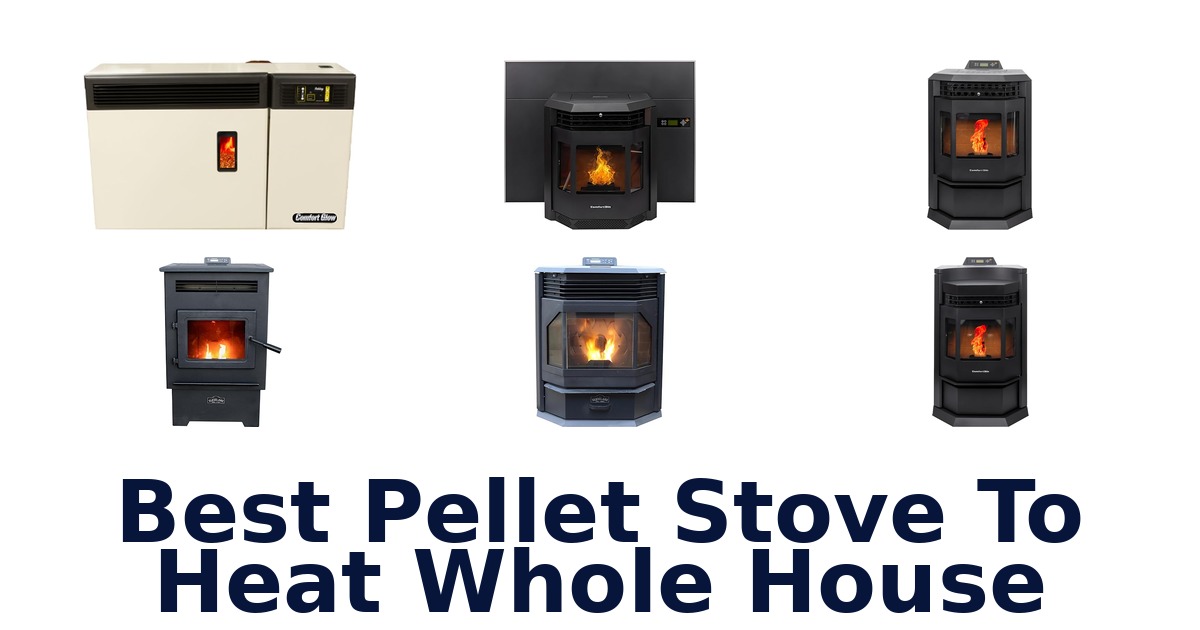 best pellet stove to heat whole house