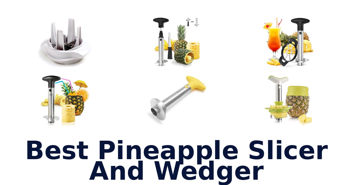 best pineapple slicer and wedger