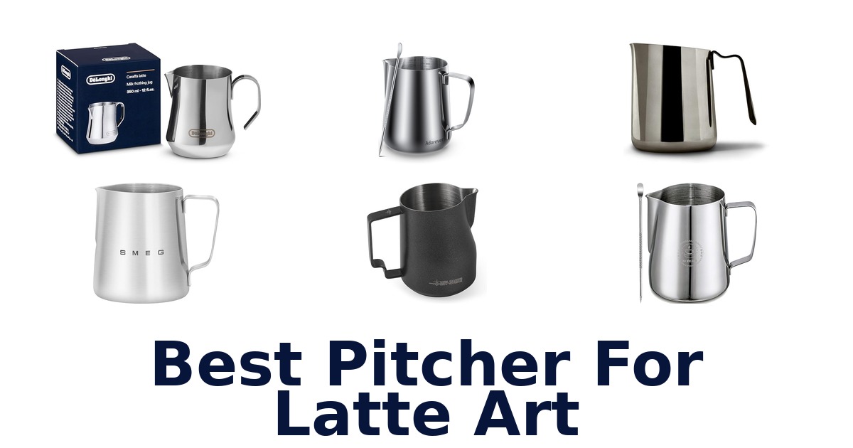 Best Pitcher for Latte Art: 10 Top Picks