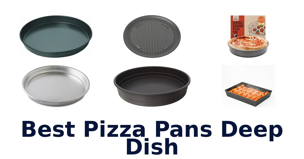 best pizza pans deep dish