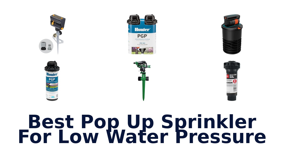 Best Pop Up Sprinklers for Low Water Pressure