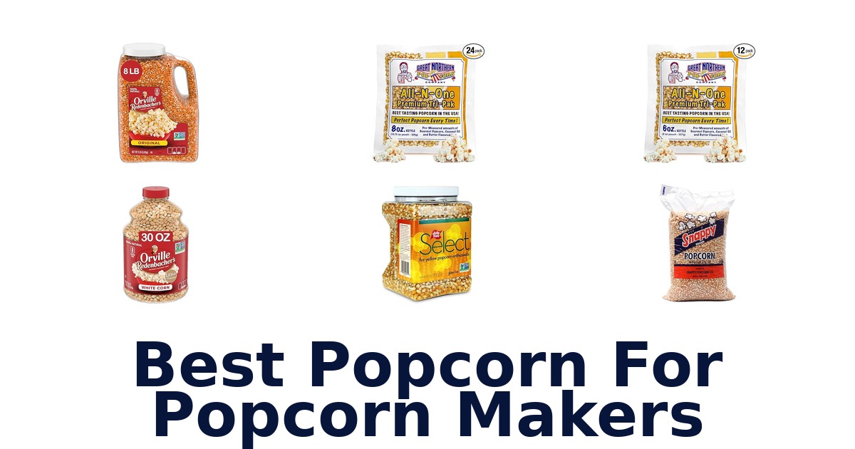 best popcorn for popcorn makers