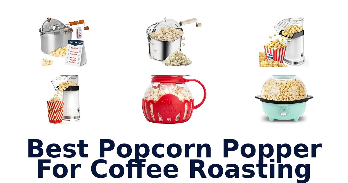 best popcorn popper for coffee roasting