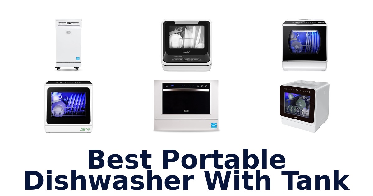 BEST Portable Dishwashers w/ Tank: Top 10 Picks