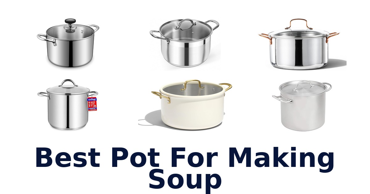 best pot for making soup