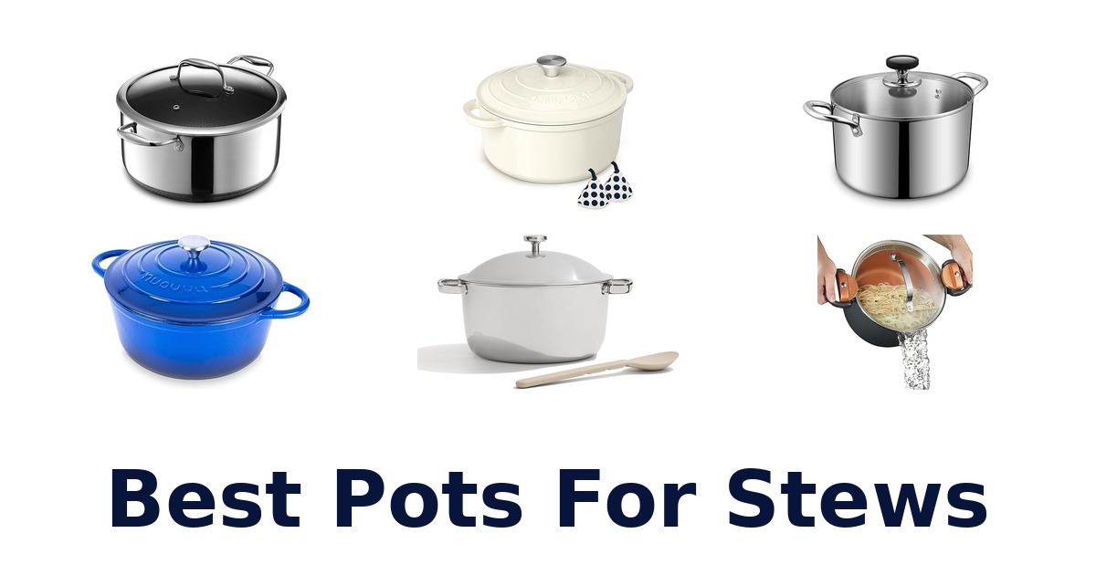 BEST Pots for Stews: Top 10 Picks