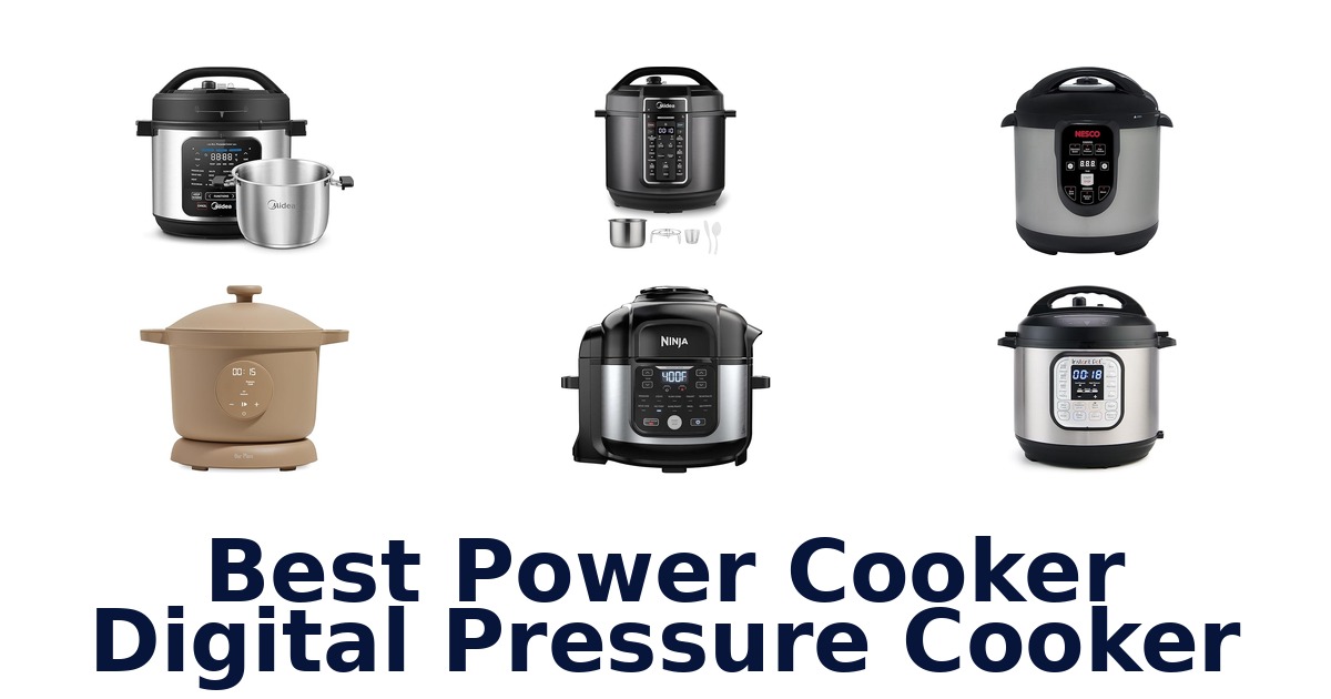 Best Power Cooker Digital Pressure Cookers: Top 10 Picks