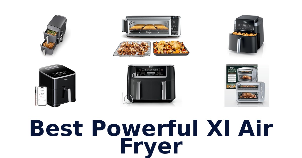 BEST Powerful XL Air Fryers: Top 10 Picks 2026