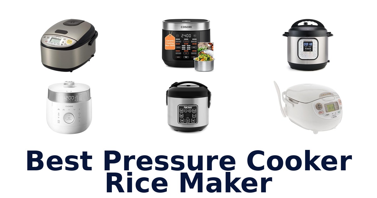 Best Pressure Cooker Rice Makers: Top 10 Picks