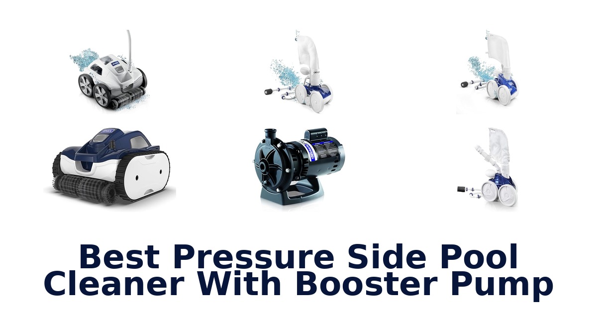 best pressure side pool cleaner with booster pump